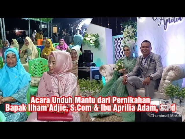 Acara Ngunduh Mantu dari Pernikahan Bapak Ilham Adjie, S.Com dan Ibu Aprilia Susanty Adam, S.Pd class=