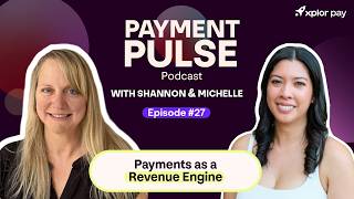 Payment Pulse | Ep 27 | Payments as a Revenue Engine