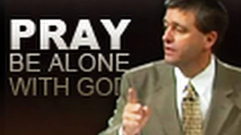 Pray and Be Alone With God - Paul Washer