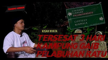 Tersesat 3 Hari Kampung Gaib Pelabuhan Ratu | Touring Horror