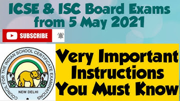 ICSE & ISC 2021 : Board Exams from 5th May. Very Important instructions You Must Know for Exams .