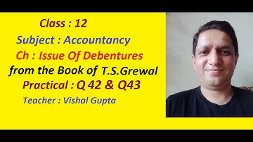 class 12 accounts ch issue of debentures t s grewal book Q42 and Q43 (video 26)