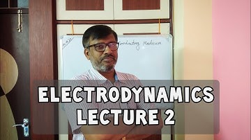 Electrodynamics | Lecture 2 | E.M. Wave in Conducting Medium