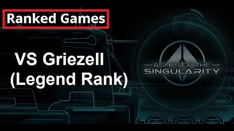 Ashes of the Singularity -  Ranked Game VS Griezell (Legend)