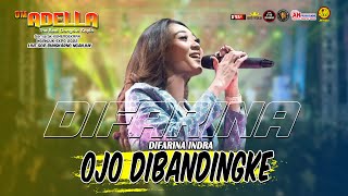 DIFARINA INDRA | OJO DIBANDINGKE | ADELLA | DHEHAN LIVE GOR NGANJUK  AN-PROMOSINDO