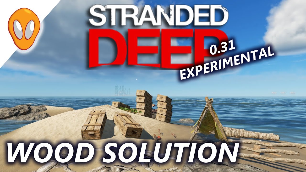 I Should Have Done This Long Ago | Let's Play Stranded Deep 0.31 Experimental Ep11