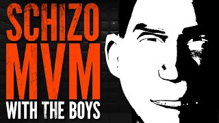 SCHIZO MVM WITH THE BOYS!