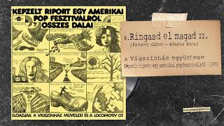 RINGASD EL MAGAD II. - Képzelt riport egy amerikai popfesztiválról 1973