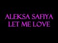 Aleksa Safiya Ft LoveDrew Let Me Love Karaoke Instrumental mp3