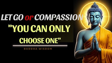 COMPASSION vs LETTING GO Which is the KEY to TRUE Happiness?