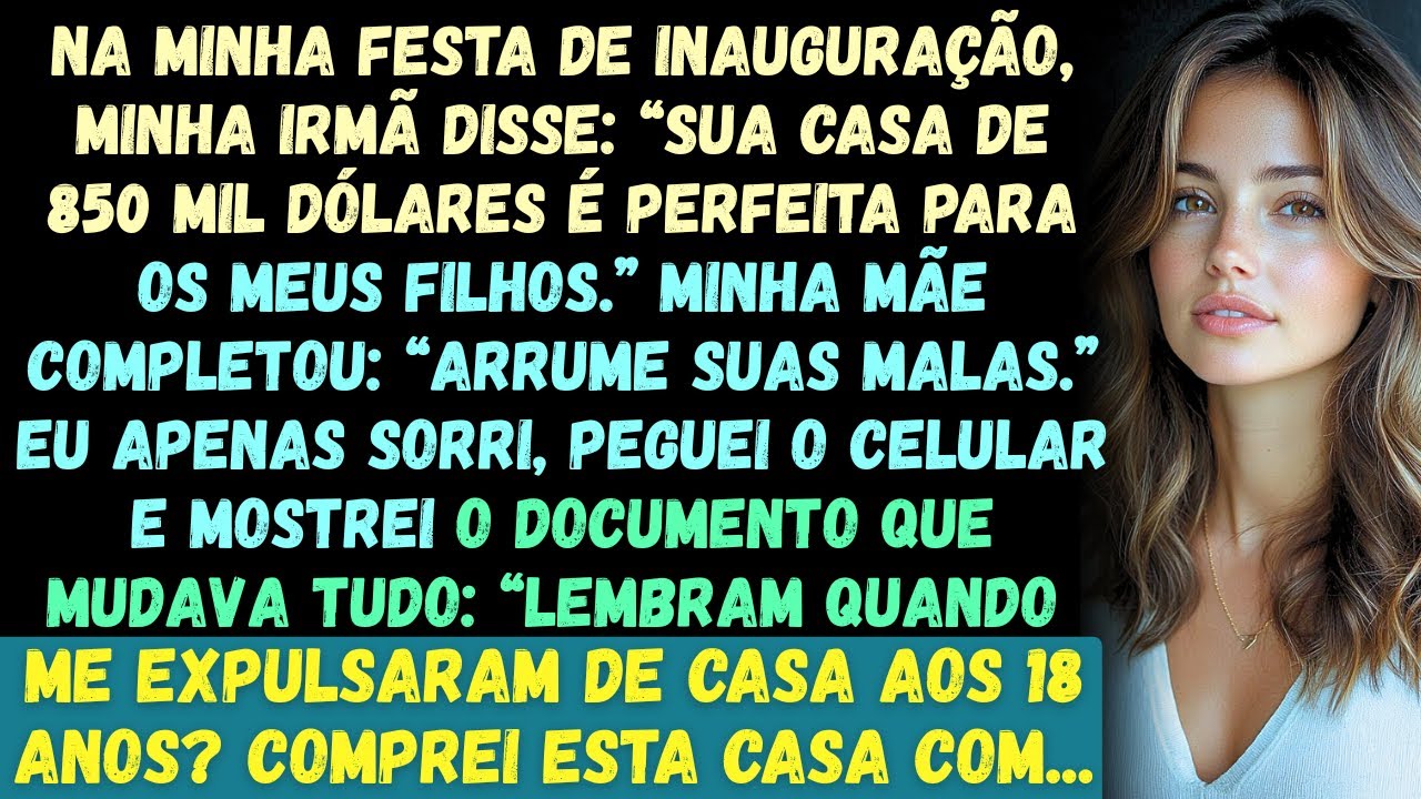 Na minha festa de inauguração, minha irmã disse que minha casa de 850 mil dólares era ideal para os