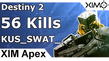 XIM Apex - Destiny 2 56 Kill Insane Gameplay by KUS_SWAT_