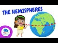 THE HEMISPHERES OF THE EARTH AND THEIR CURIOSITIES | Happy Learning 🌏🌎🧐