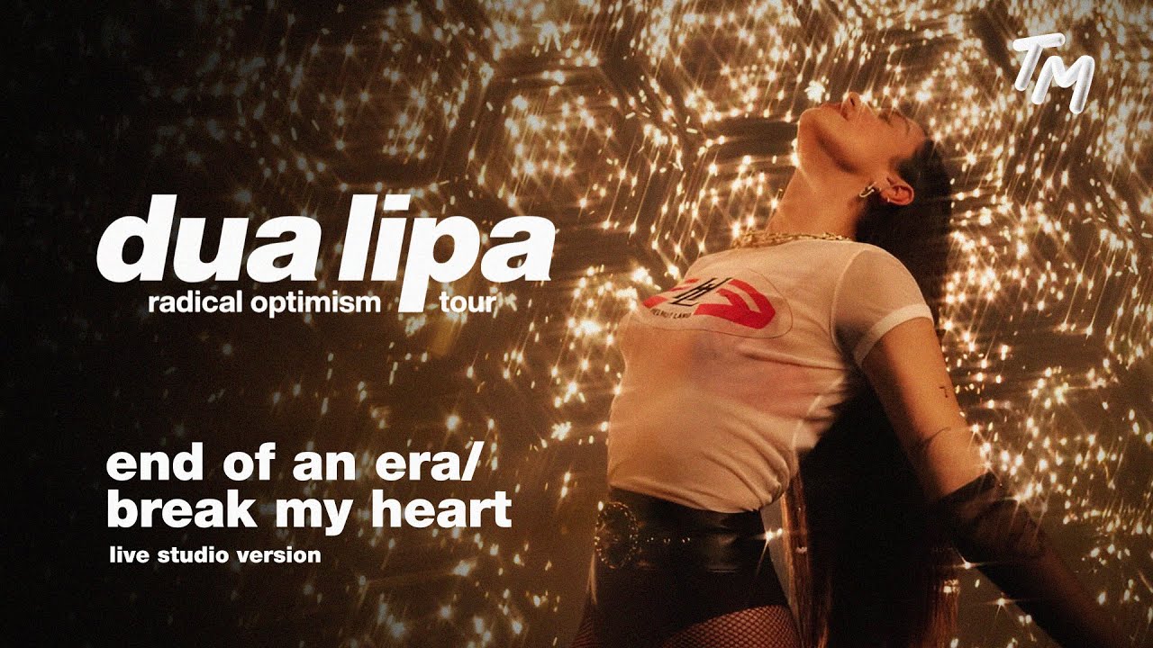 Dua Lipa - End Of An Era / Break My Heart [Radical Optimism The Tour Live Studio Version]
