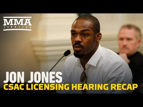 Jon Jones CSAC Licensing Hearing Recap - MMA Fighting
