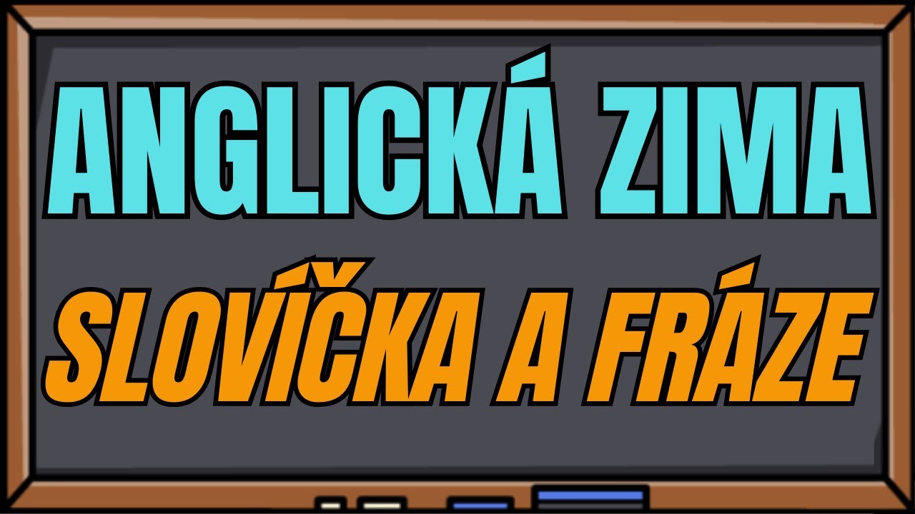 ZIMA V ANGLIČTINĚ - SLOVNÍ ZÁSOBA A FRÁZE