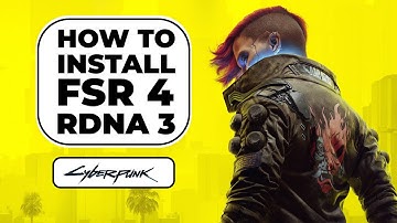 How to install FSR 4 INT8 for RDNA3 in Cyberpunk 2077