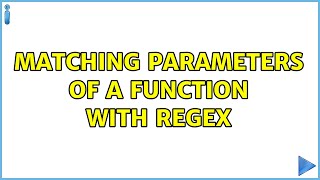 Matching parameters of a function with Regex (3 Solutions!!)