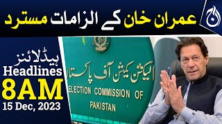 Imran Khan&rsquo;s allegations rejected - 8 AM Headlines - Aaj News