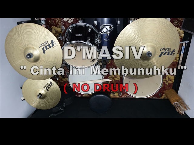 D'MASIV - CINTA INI MEMBUNUHKU (NO SOUND DRUM) class=