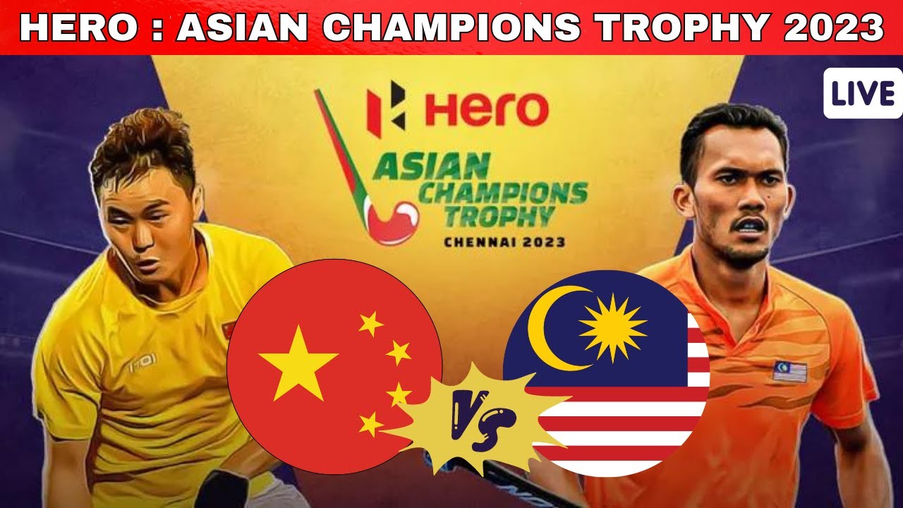 Live Malaysia vs China , Hero Asian Champions Trophy 2023 Hoki