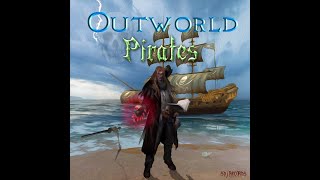 Outworld - Pirates [Preview of the songs confirmed so far] - song list (work in progress)