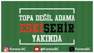 Topa Deği̇l Adama Eski̇şehi̇rspor Teaser