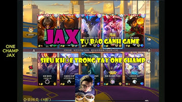 One champ Jax vác tụ bạo gánh game cực khỏe