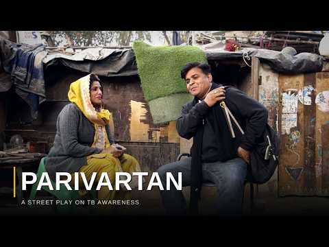 PARIVARTAN | A Street Play on TB Awareness