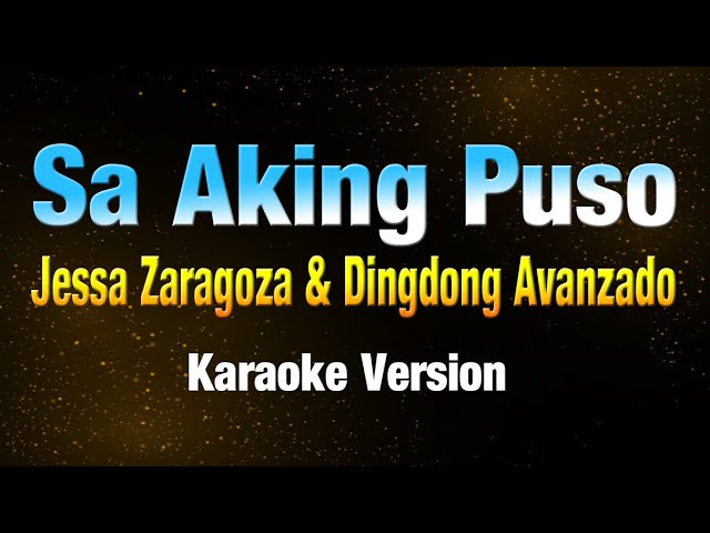 SA AKING PUSO - Jessa Zaragoza u0026 Dingdong Avanzado  (KARAOKE VERSION) class=