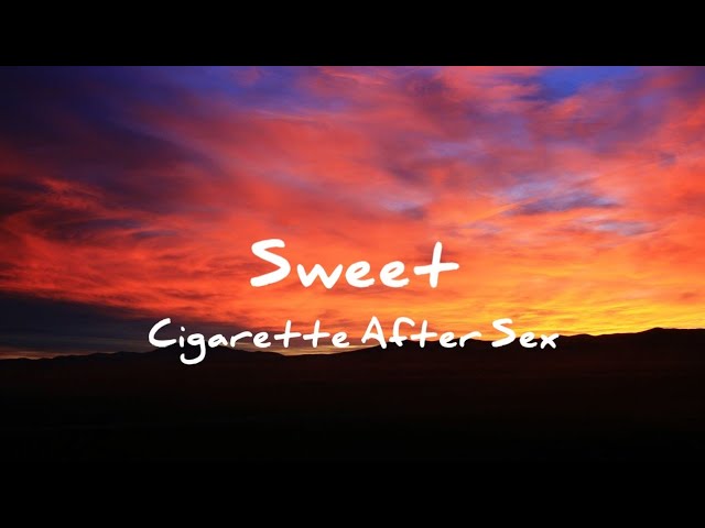 sweet lyrics cigarettes After Sex sweet cigarettes after sex lyrics