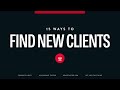 15 Ways to Find New Clients - How To Find Clients Part 2