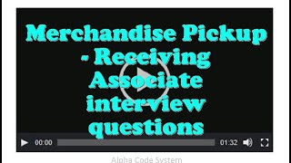 Merchandise Pickup - Receiving Associate interview questions