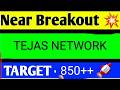 TEJAS NETWORK SHARE LATEST NEWS TODAY/TEJAS NETWORK SHARE TARGET/TEJAS NETWORK SHAREANALYSIS