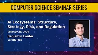 AI Ecosystems: Structure, Strategy, Risk, and Regulation – Benjamin Laufer