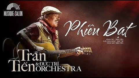 PHIÊU BẠT | Trần Tiến | Musique de Salon