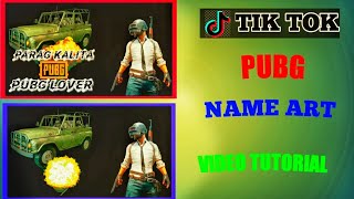 Tik tok Pubg name art video tutorial ।। Tik tok par naam wali video kaise banaye ।। By parag