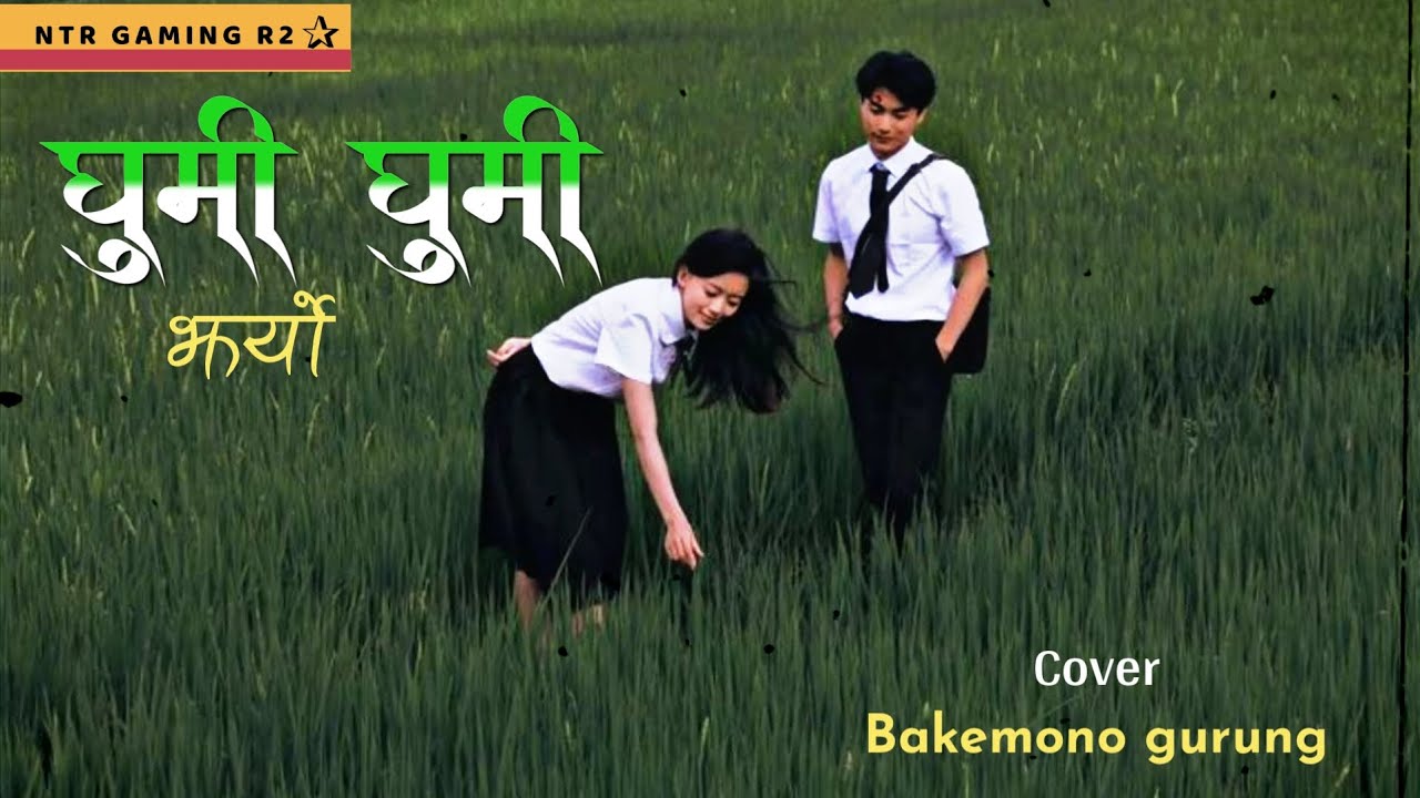 Ghumi Ghumi by Sujan Chapagain (Cover) Bakemono gurungNepali Cover
