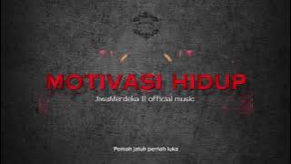 Motivasi hidup-JiwaMerdeka band