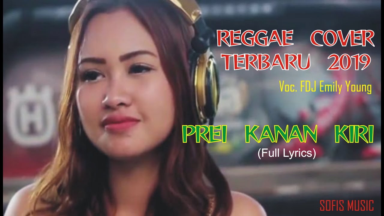 Reggae Cover Terbaru 2019 Prei Kanan Kiri By FDJ Emily