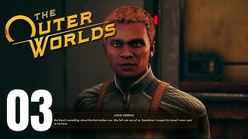 The Outer Worlds Gameplay Walkthrough Part 3 [No Commentary] [PC-HD 1080p]