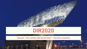 DIR2020 - "Fair Ranking with Biased Data", Keynote by Thorsten Joachims