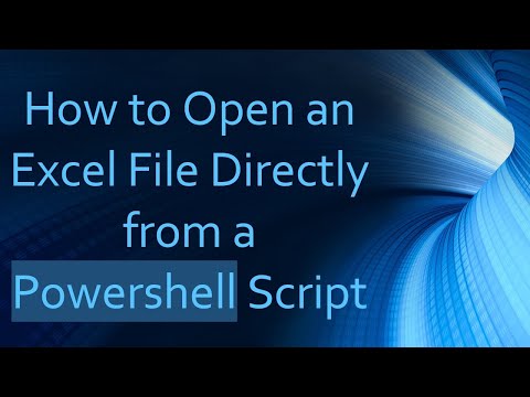 How to Open an Excel File Directly from a Powershell Script