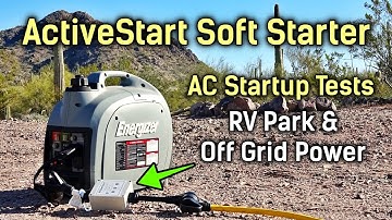 ActiveStart Soft Starter Tests - AC Startup in RV Park & Off Grid with Generator & Inverters