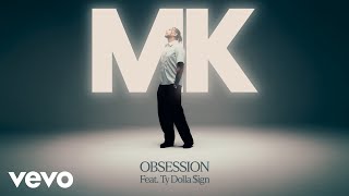 MK - Obsession (Official Audio) ft. Ty Dolla $ign