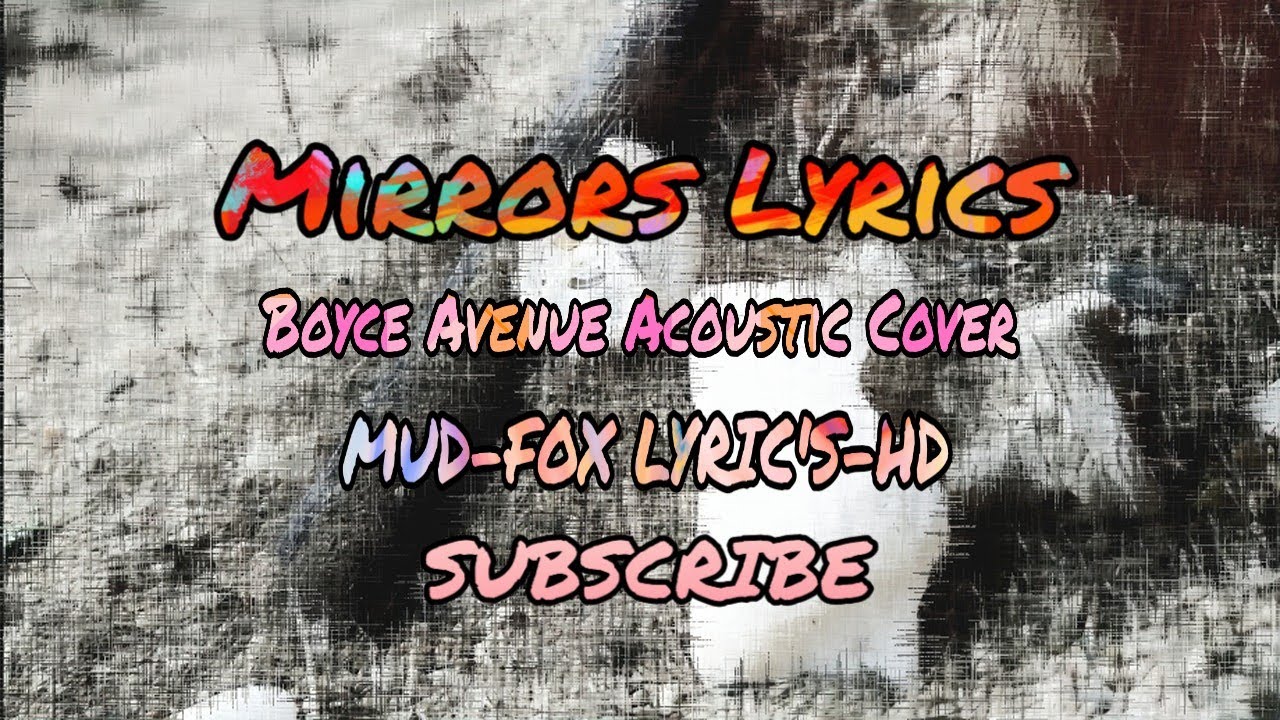 Mirrors Lyrics Justin Timberlake (Boyce Avenue Acoustic Cover) YouTube