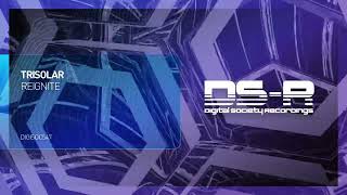 Trisolar - Reignite @DigitalSocietyRecs
