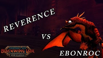 Reverence vs Ebonroc BWL - Classic WoW