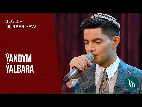 Begler Nurberdiýew - Ýandym ýalbara | 2019