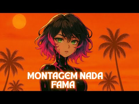 MONTAGEM NADA FAMA BRAZILIAN FUNK